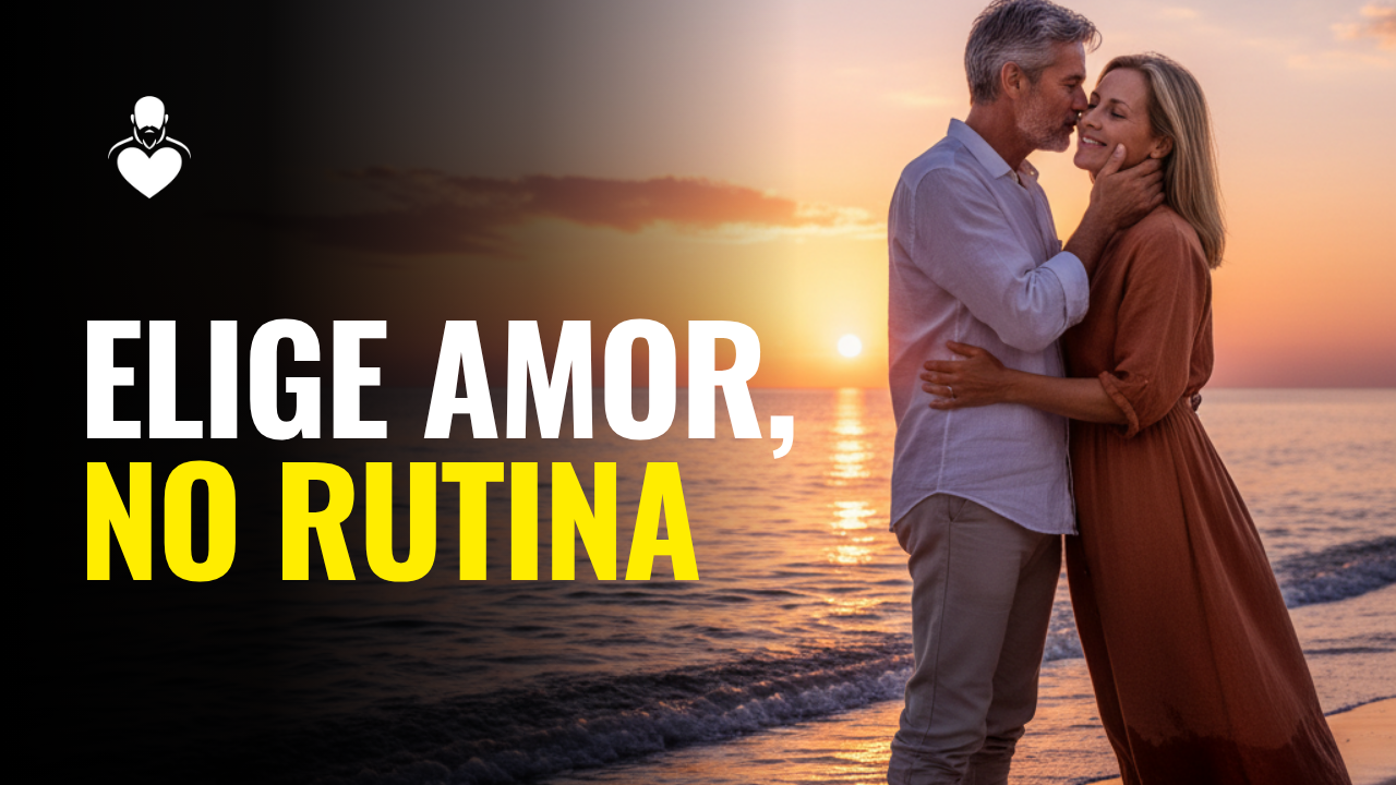 Elije amor, no rutina